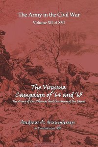 bokomslag The Virginia Campaign of '64 and'65