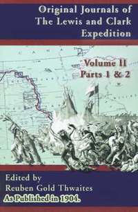 bokomslag Original Journals of the Lewis and Clark Expedition: Pt. 1, Pt. 2, v. 2