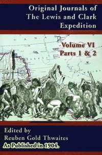 bokomslag Original Journals of the Lewis and Clark Expedition: 1804-1806; Part 1 & 2 of Volume 6