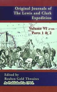 bokomslag Original Journals of the Lewis and Clark Expedition Vol 6