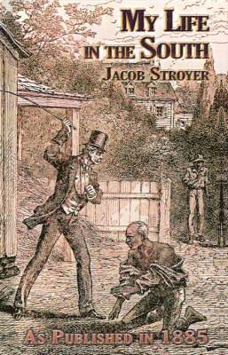 Jacob Stroyer - My Life in the South, Häftad
