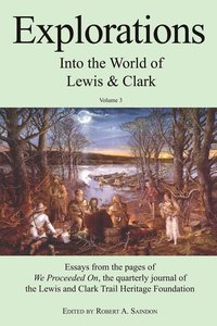 bokomslag Explorations into the World of Lewis and Clark V-3 of 3: v. 3