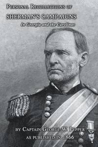 bokomslag Personal Recollections Of Sherman's Campaigns In Georgia And The Carolinas