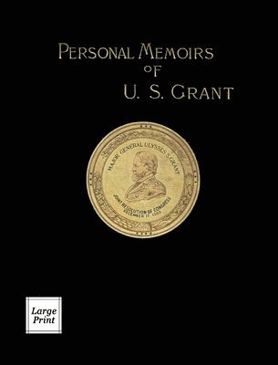 Ulysses S. Grant, Reuben Gold Thwaites - Personal Memoirs of U.S. Grant Volume 1/2, Inbunden