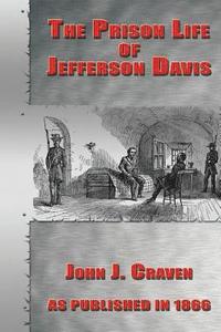 bokomslag The Prison Life of Jefferson Davis