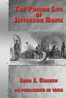Prison Life of Jefferson Davis