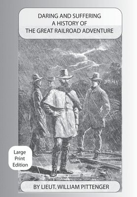William Pittenger - Daring and Suffering, Häftad