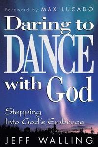 bokomslag Daring to Dance With God