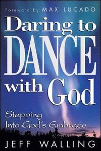 bokomslag Daring to Dance With God