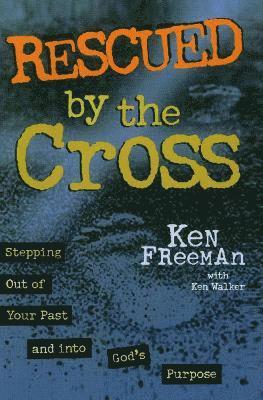 Ken Freeman - Rescued By the Cross, Häftad