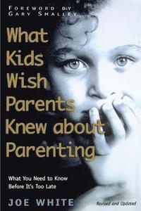 bokomslag What Kids Wish Parents Knew about Parenting