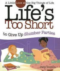 bokomslag Life's too Short to Give up Slumber Parties