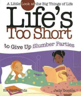 Life's too Short to Give up Slumber Parties 1