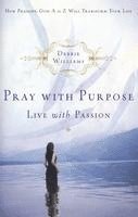 bokomslag Pray With Purpose, Live With Passion