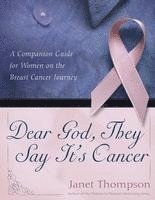 bokomslag Dear God, They Say It's Cancer: A Companion Guide for Women on the Breast Cancer Journey