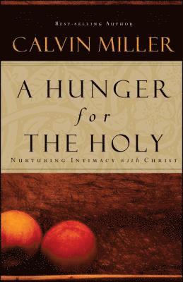 Calvin Miller - Hunger for the Holy, Häftad