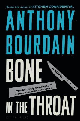 Anthony Bourdain - Bone in the Throat, Häftad