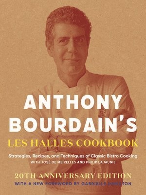 bokomslag Anthony Bourdain's Les Halles Cookbook: Strategies, Recipes, and Techniques of Classic Bistro Cooking