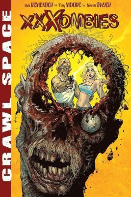 Rick Remender, Tony Moore, Kieron Dwyer - Crawl Space Volume 1: XXXombies, Häftad