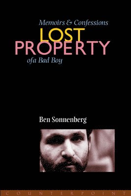 Ben Sonnenberg - Lost Property: Memoirs & Confessions of a Bad Boy, Häftad