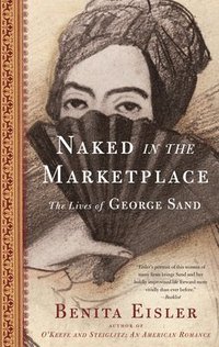 bokomslag Naked in the Marketplace: The Lives of George Sand