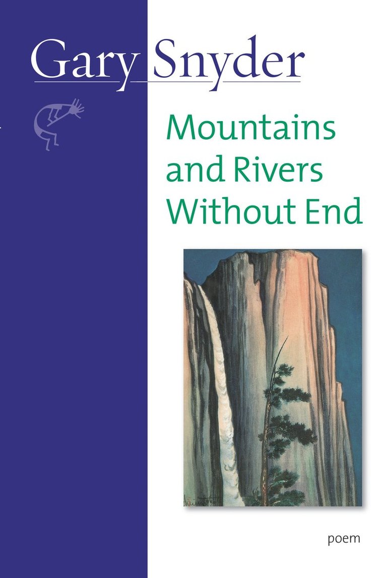 Gary Snyder - Mountains and Rivers Without End, Häftad