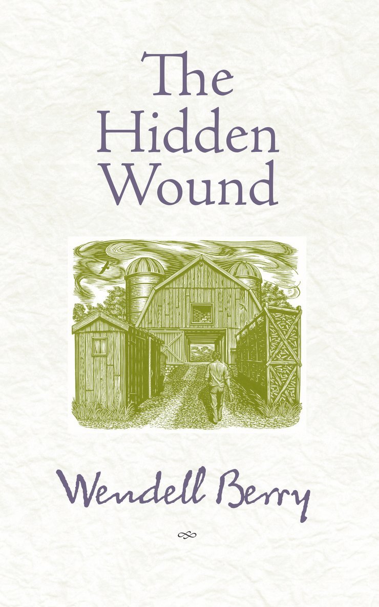 Wendell Berry - Hidden Wound, Häftad