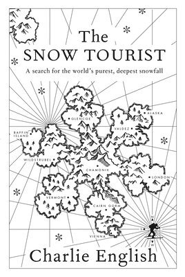 bokomslag The Snow Tourist: A Search for the World's Purest, Deepest Snowfall