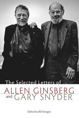 bokomslag The Selected Letters Of Allen Ginsberg And Gary Snyder