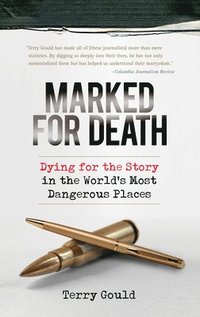 bokomslag Marked for Death: Dying for the Story in the World's Most Dangerous Places