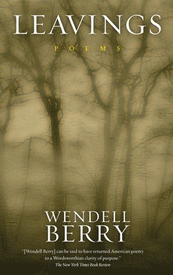 Wendell Berry - Leavings, Häftad