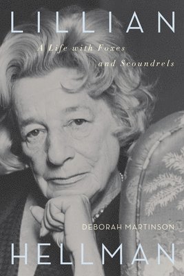bokomslag Lillian Hellman: A Life with Foxes and Scoundrels