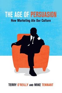 bokomslag The Age of Persuasion