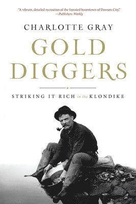 bokomslag Gold Diggers: Striking It Rich in the Klondike
