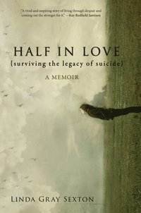 bokomslag Half in Love: Surviving the Legacy of Suicide