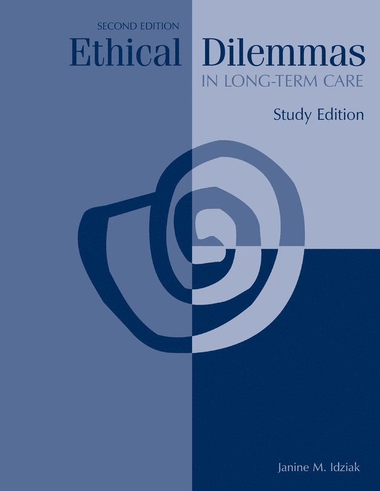 Ethical Dilemmas In Long-Term Care Study Edition 1