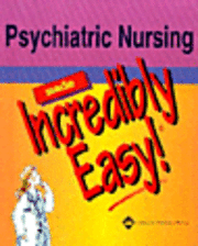 bokomslag Psychiatric Nursing Made Incredibly Easy!