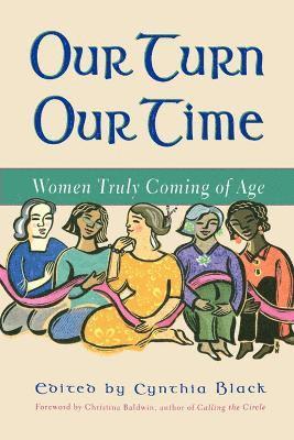 Christina Baldwin, Cynthia Black - Our Turn Our Time, Häftad