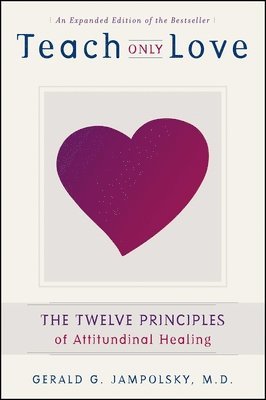 M.D. Jampolsky, Gerald G., Gerald G. Jampolsky, Gerald G Jampolsky - Teach Only Love, Häftad