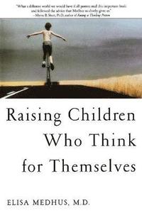 bokomslag Raising Children Who Think for Themselves