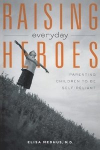 bokomslag Raising Everyday Heroes