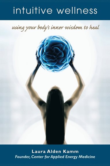 bokomslag Intuitive Wellness: Using Your Body's Inner Wisdom to Heal