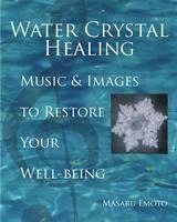 bokomslag Water Crystal Healing: Music & Images To Restore Your Well-Being (H)