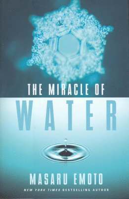 Masaru Emoto - Miracle of Water, Inbunden