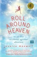 bokomslag Roll Around Heaven: An All-True Accidental Spiritual Adventure