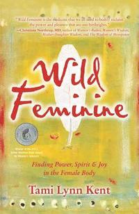 bokomslag Wild Feminine: Volume 1