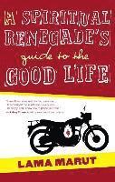 Lama Marut - A Spiritual Renegade's Guide to the Good Life, Häftad