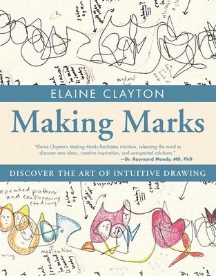 bokomslag Making Marks: Discover the Art of Intuitive Drawing