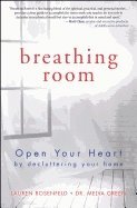 Breathing Room : Open Your Heart by Decluttering Your Home 1