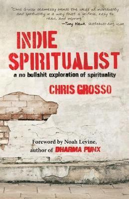bokomslag Indie Spiritualist: A No Bullshit Exploration of Spirituality